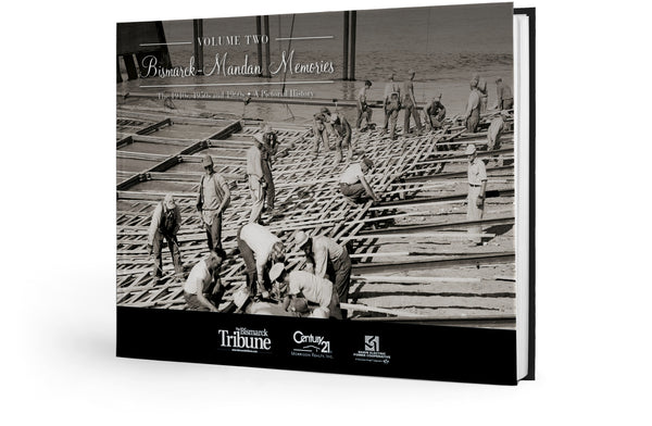 Volume II: Bismarck-Mandan Memories: The 1940s, 1950s and 1960s
