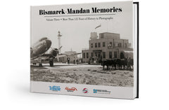 Bismarck-Mandan Memories: More Than 125 Years of History in Photographs Cover