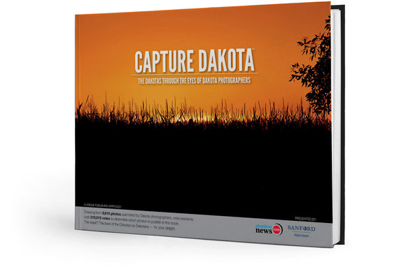 Capture Dakota:The Dakotas Through the Eyes of Dakota Photographers