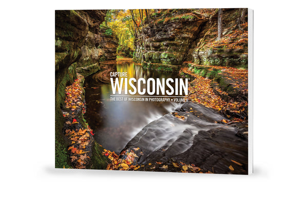 Capture Wisconsin II: Wisconsin Through the Eyes of Wisconsin Photographers