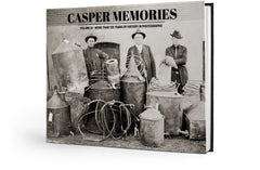 Casper Memories III: More than 125 Years of History in Photographs Cover