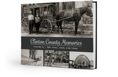 Clinton County Memories II: The 1940s, 1950s and 1960s Cover