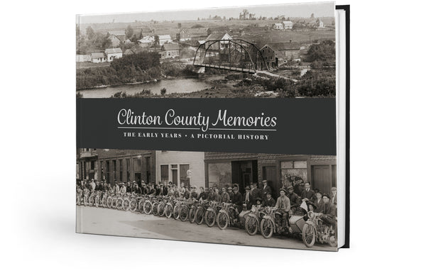Clinton County Memories: The Early Years