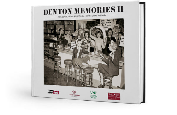 Denton Memories II: The 1940s, 1950s and 1960s