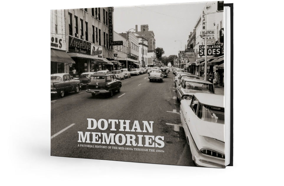 Dothan Memories: Volume I Pictorial History Book – Pediment Publishing