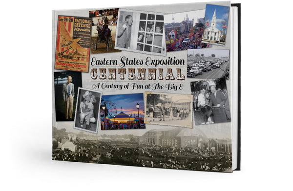 Eastern States Exposition Centennial: A Century of Fun at The Big E