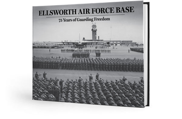 Ellsworth Air Force Base: 75 Years of Guarding Freedom
