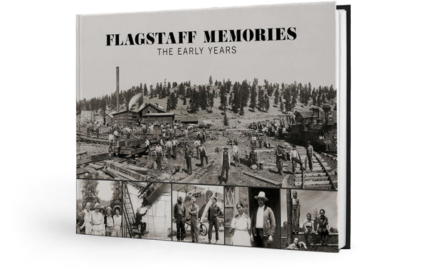 Flagstaff Memories: The Early Years