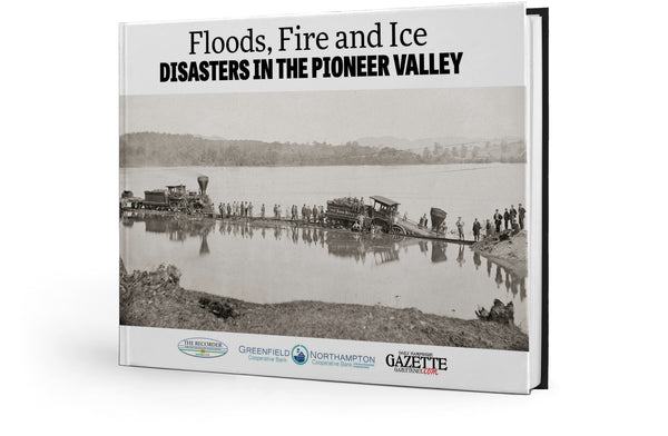 Floods, Fire and Ice: Disasters in the Pioneer Valley