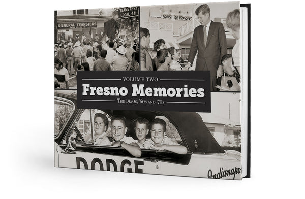 Volume II: Fresno Memories: The 1950s, '60s and '70s