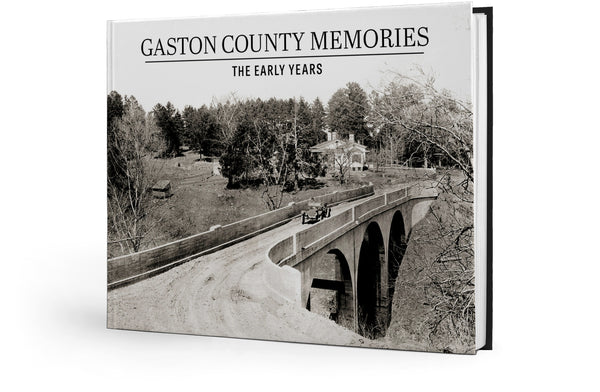 Gaston County Memories: The Early Years