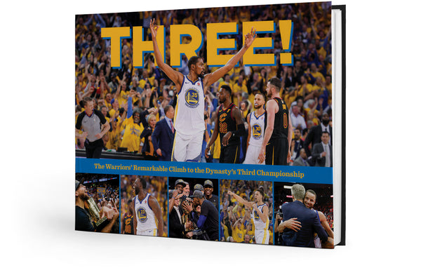 THREE!: The Warriors' Remarkable Climb to the Dynasty's Third Championship