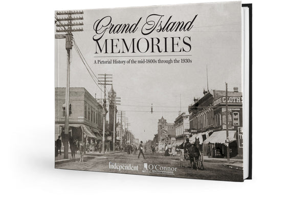 Grand Island Memories: A Pictorial History of the mid-1800s through the 1930s