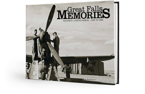 Great Falls Memories Volume II: A Photo Album - 1940 to 1980