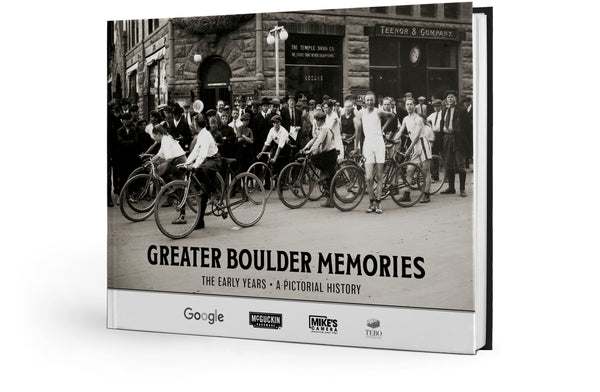Greater Boulder Memories: The Early Years