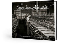 Greensboro Memories: A Pictorial History of the mid-1800s through the 1930s Cover