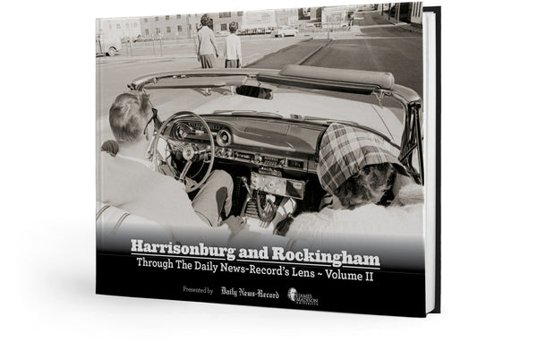 Harrisonburg and Rockingham: Through The Daily News-Record's Lens - Volume II