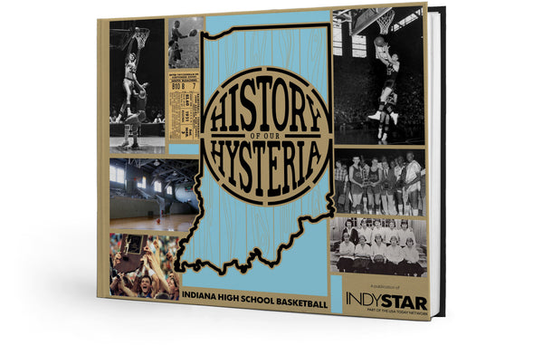 History of Our Hysteria: Indiana High School Basketball