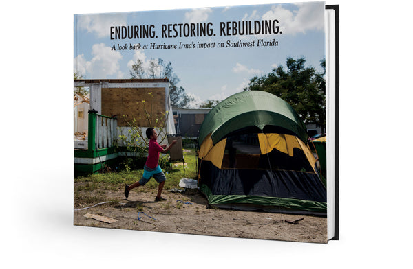 Enduring. Restoring. Rebuilding.: Southwest Florida Looks Back on Hurricane Irma’s Impact