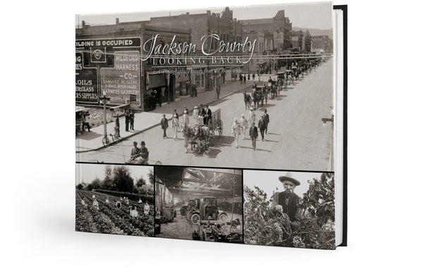 Jackson County: Looking Back | A Photographic History from the 1800s - 1939