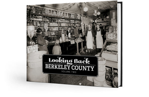 Looking Back: Berkeley County: Volume Two