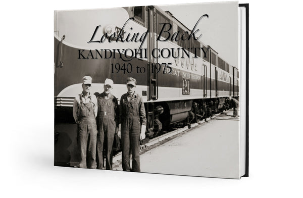 Looking Back: Kandiyohi County: 1940 to 1975