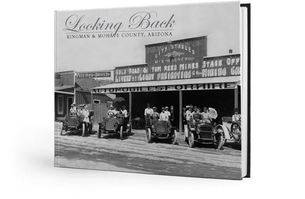 Looking Back: Kingman & Mohave County, Arizona