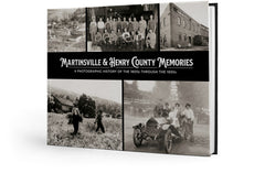 Martinsville & Henry County Memories: A Photographic History of the 1800s through the 1930s Cover