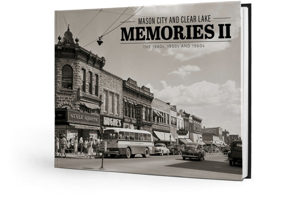 Mason City and Clear Lake Memories II: The 1940s, 1950s and 1960s