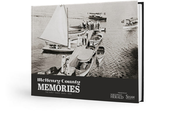 McHenry County Memories: The Early Years - 1800s - 1939