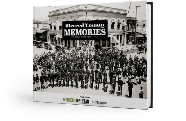 Merced County Memories: The Early Years, 1800s–1950