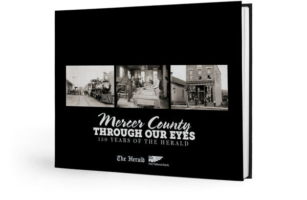 Mercer County: Through Our Eyes - 150 Years of The Herald