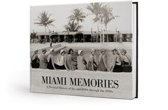 Miami Memories: A Pictorial History of the mid-1800s through the 1930s Cover