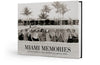 Miami Memories: A Pictorial History of the mid-1800s through the 1930s Cover