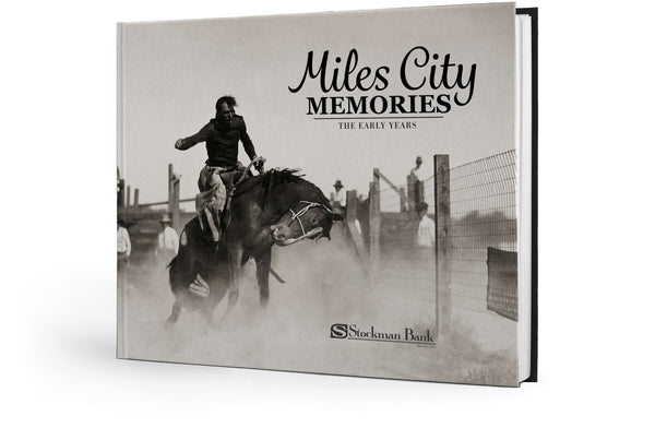 Miles City Memories: The Early Years