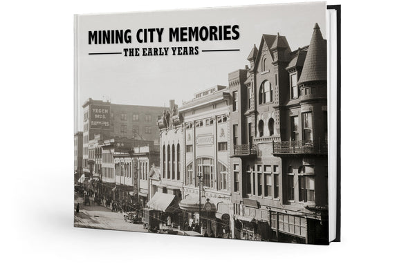 Mining City Memories: The Early Years