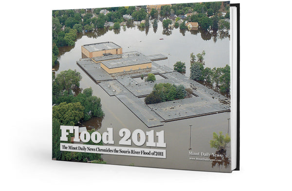 Flood 2011: The Minot Daily News Chronicles the Souris River Flood of 2011