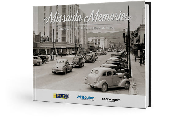 Missoula Memories II: The 1940s, 1950s and 1960s