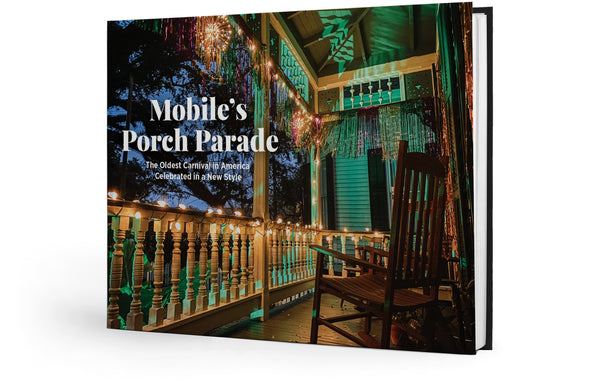 Mobile's Porch Parade: The Oldest Carnival in America Celebrated in a New Style