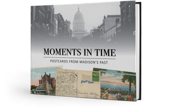 Moments in Time: Postcards from Madison’s Past