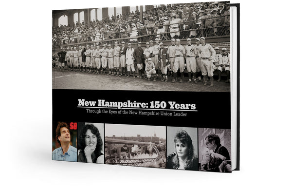 New Hampshire: 150 Years: Through the Eyes of the New Hampshire Union Leader