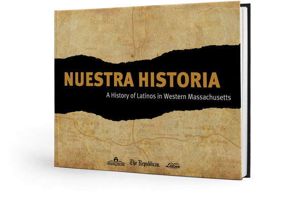Nuestra Historia: A History of Latinos in Western Massachusetts