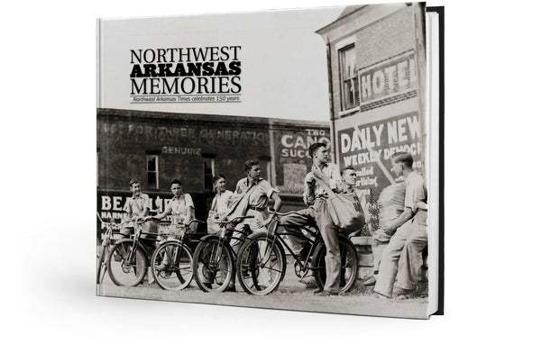 Northwest Arkansas Memories: Northwest Arkansas Times Celebrates 150 Years