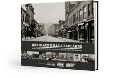 Our Black Hills & Badlands: A Retrospective from the Gold Rush to the Great Depression Cover