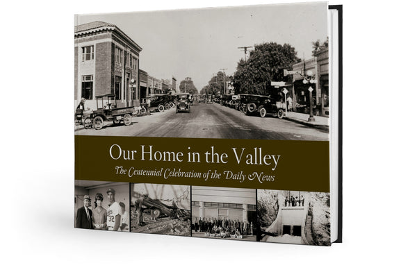Our Home in the Valley: the Centennial Celebration of the Daily News