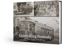Celebrating Peabody: 100 Years of a City in the Making Cover