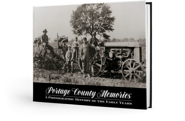 Portage County Memories: A Photographic History of the Early Years