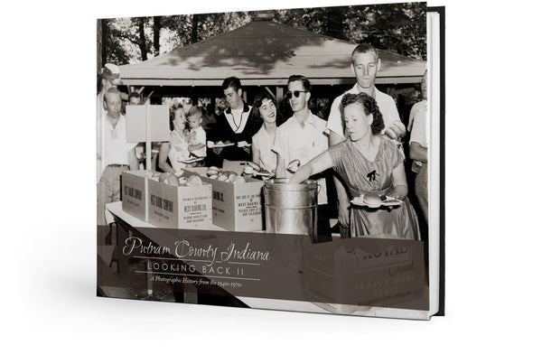 Putnam County, Indiana: Looking Back II - A Photographic History from the 1940s-1970s