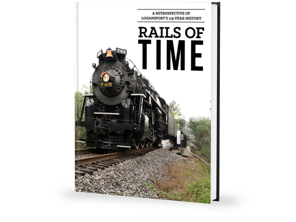 Rails of Time: A Retrospective of Logansport's 175-Year History
