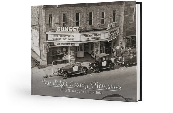 Randolph County Memories: The Late 1800s Through 1959
